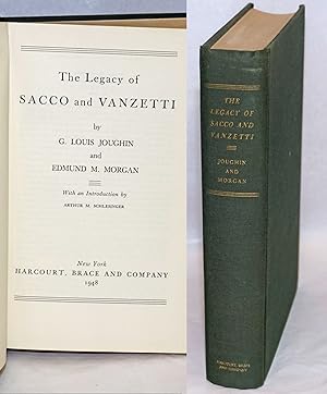 The legacy of Sacco and Vanzetti. With an introduction by Arthur M. Schlesinger