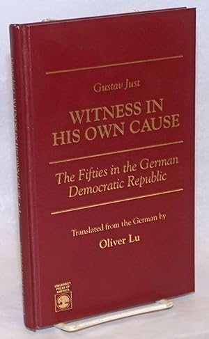 Seller image for Witness in His Own Cause: The Fifties in the German Democratic Republic for sale by Bolerium Books Inc.