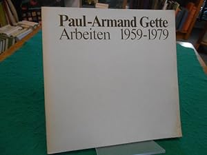 Paul-Armand Gette. Arbeiten 1959 bis 1979; Buch zur Ausstellung vom 10. Mai bis 24. Juni 1979, zu...