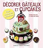 Seller image for Dcorer Gteaux Et Cupcakes : Pour Toutes Les Occasions for sale by RECYCLIVRE