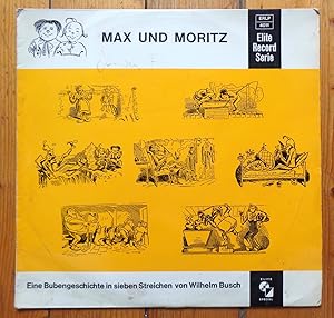 Max Und Moritz. Eine Bubengeschichte in sieben Streichen.