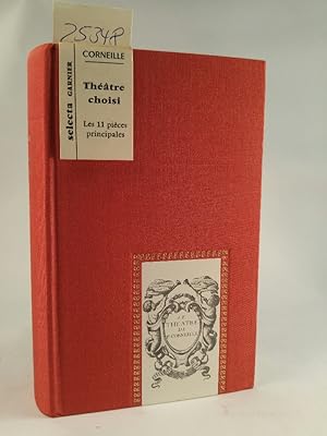 Seller image for Thtre choisi de Corneille: Le Cid, Horace, Cinna, Polyeucte, La mort de Pompe, Rodogune, Nicomde, Surna, L'Illusion, Le Menteur, Don Sanche d'Aragon, suivi d'un choix de ses posies dition de Maurice Rat for sale by ANTIQUARIAT Franke BRUDDENBOOKS