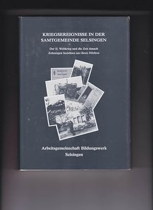 Kriegsereignisse in der Samtgemeinde Selsingen. Der II. Weltkrieg und die Zeit danach - Zeitzeuge...