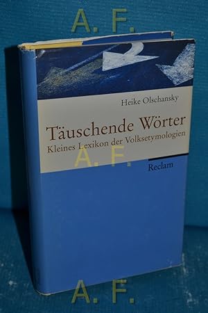 Bild des Verkufers fr Tuschende Wrter : kleines Lexikon der Volksetymologien. zum Verkauf von Antiquarische Fundgrube e.U.
