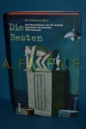 Bild des Verkufers fr Die Besten : die Preistrger aus 25 Jahren Ingeborg-Bachmann-Wettbewerb. hrsg. und mit einem Vorw. von Iso Camartin zum Verkauf von Antiquarische Fundgrube e.U.