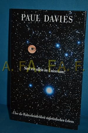 Seller image for Sind wir allein im Universum? : ber die Wahrscheinlichkeit ausserirdischen Lebens. Paul Davies. Aus dem Engl. von Bernd Seligmann for sale by Antiquarische Fundgrube e.U.