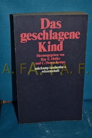 Imagen del vendedor de Das geschlagene Kind hrsg. von Ray E. Helfer u. C. Henry Kempe. Mit e. Einl. von Gisela Zenz. bers. von Udo Rennert / Suhrkamp-Taschenbcher Wissenschaft , 247 a la venta por Antiquarische Fundgrube e.U.