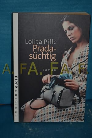 Bild des Verkufers fr Pradaschtig : Roman Lolita Pille. Aus dem Franz. von Gaby Wurster / Piper , 7054 : Piper original zum Verkauf von Antiquarische Fundgrube e.U.