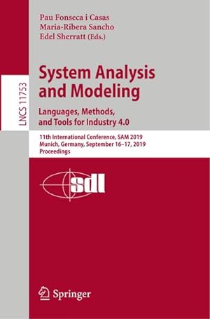 Seller image for System Analysis and Modeling. Languages, Methods, and Tools for Industry 4.0 : 11th International Conference, SAM 2019, Munich, Germany, September 1617, 2019, Proceedings for sale by AHA-BUCH GmbH