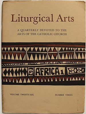Liturgical Arts. A quarterly devoted to the arts of the Catholic Church. Africa 1 e Africa 2. Vol...