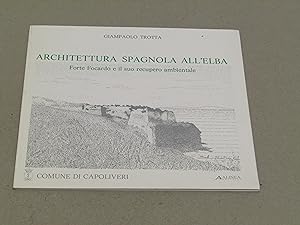 Giampaolo Trotta. Architettura spagnola all'Elba