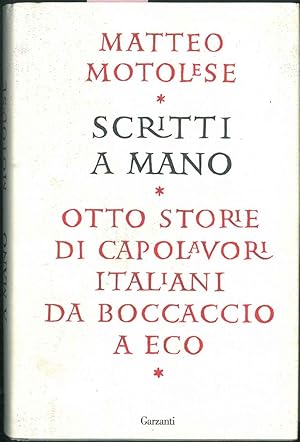 Scritti a mano. Otto storie di capolavori italiani da Boccaccio e Eco.