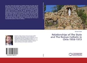 Seller image for Relationships of The State and The Roman Catholic in Chile 1958-1973 for sale by AHA-BUCH GmbH