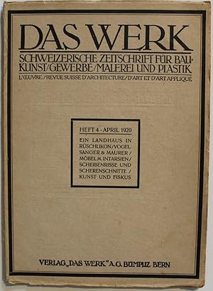 Das Werk. Schweizerische Zeitschrift fur Baukunst/Gewerbe/Malerei und Plastik. Heft 4 April 1920