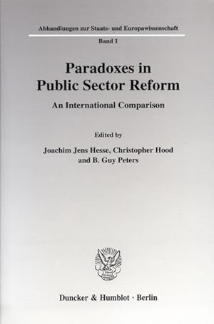 Bild des Verkufers fr Paradoxes in Public Sector Reform: An International Comparison. zum Verkauf von Wissenschaftl. Antiquariat Th. Haker e.K