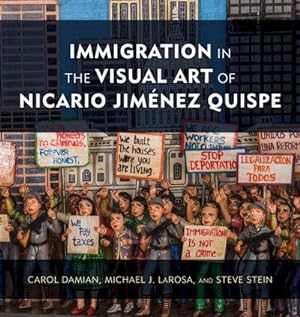 Seller image for Immigration in the Visual Art of Nicario Jimnez Quispe for sale by GreatBookPrices