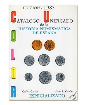 Imagen del vendedor de Catlogo unificado de la historia numismtica de Espaa, 1932-1982. a la venta por Librera Berceo (Libros Antiguos)