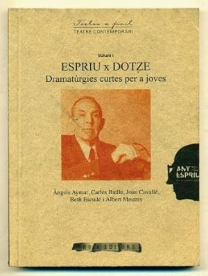 Seller image for ESPRIU X DOTZE. Dramaturgies curtes per a joves (Vol. I) for sale by Ducable Libros