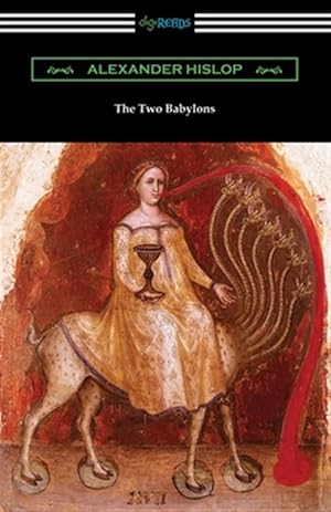 Imagen del vendedor de The Two Babylons a la venta por GreatBookPrices