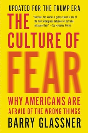 Immagine del venditore per Culture of Fear : Why Americans Are Afraid of the Wrong Things venduto da GreatBookPrices