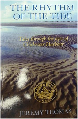 Seller image for The Rhythm of the Tide: Tales through the Ages of Chichester Harbour for sale by PsychoBabel & Skoob Books