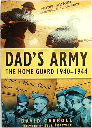 Bild des Verkufers fr Dad's Army: The Home Guard 1940-1944 zum Verkauf von PsychoBabel & Skoob Books