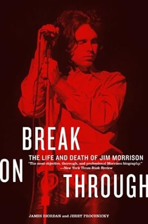 Bild des Verkufers fr Break on Through: The Life and Death of Jim Morrison by Riordan, James, Prochnicky, Jerry [Paperback ] zum Verkauf von booksXpress