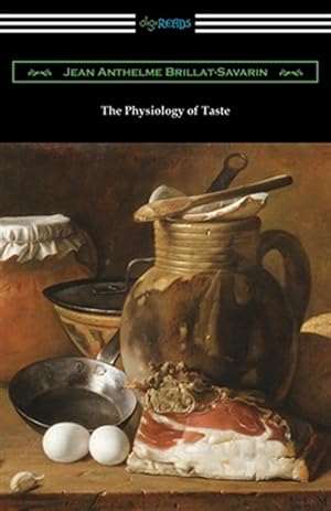 Seller image for The Physiology of Taste for sale by GreatBookPrices