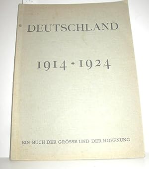 Imagen del vendedor de Deutschland 1914 - 1924 (Ein Buch der Grsse und der Hoffnung in Bildern) a la venta por Antiquariat Zinnober