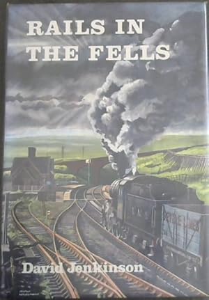 Immagine del venditore per RAILS IN THE FELLS - A Railway Case Study (An account of the origins, characteristics and contribution of a railway to the landscape; together with an attempt to evaluate its past and present influence on the area through which is passes.) venduto da Chapter 1