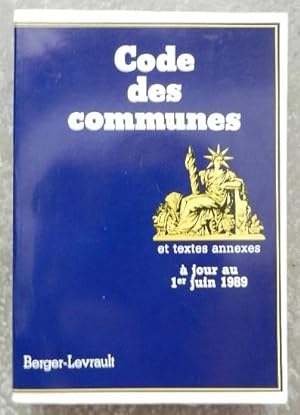 Code des communes et textes annexes. A jour au 1er juin 1989.