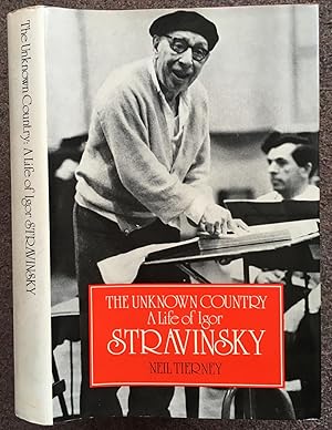 Seller image for THE UNKNOWN COUNTRY. A LIFE OF IGOR STRAVINSKY. for sale by Graham York Rare Books ABA ILAB
