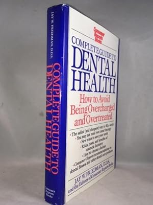 Seller image for The Complete Guide to Dental Health: How to Avoid Being Overcharged and Overtreated for sale by Great Expectations Rare Books