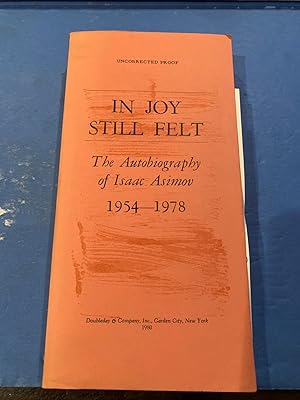 Immagine del venditore per IN JOY STILL FELT(uncorrected proof SIGNED) The Autobiography of Isaac Asimov 1954-1978 venduto da Happy Heroes