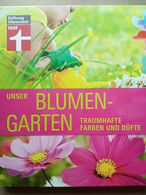 Bild des Verkäufers für Unser Blumengarten - Traumhafte Farben und Düfte zum Verkauf von Versandantiquariat Jena