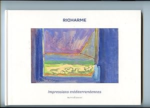 RICHARME . Impressions méditérranéennes .Textes , dessins et gouaches choisis et présentés par Ré...