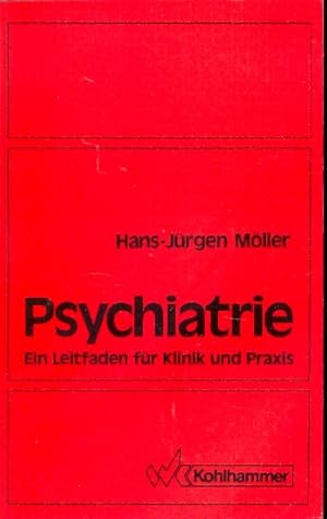Psychiatrie : Ein Leitfaden für Klinik und Praxis.