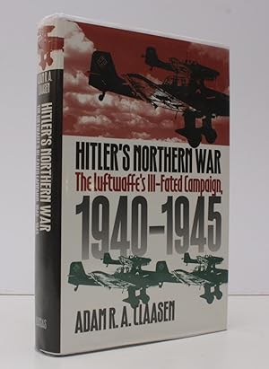 Image du vendeur pour Hitler's Northern War. The Luftwaffe's Ill-Fated Campaign, 1940-1945. NEAR FINE COPY IN UNCLIPPED DUSTWRAPPER mis en vente par Island Books