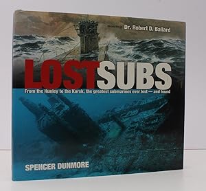 Seller image for Lost Subs. From the Hunley to the Kursk, the greatest submarines ever lost - and found. [Introduction by Dr. Robert Ballard.] NEAR FINE COPY IN UNCLIPPED DUSTWRAPPER for sale by Island Books