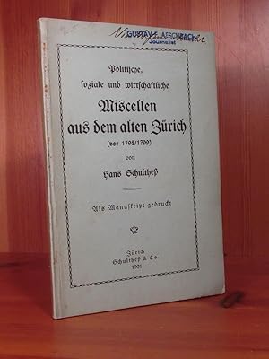 Bild des Verkufers fr Politische, soziale und wirtschaftliche Miscellen aus dem alten Zrich (vor 198/1799). Als Manuskript gedruckt. zum Verkauf von Das Konversations-Lexikon