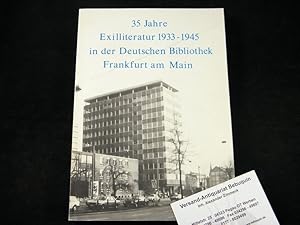 35 JAHRE EXILLITERATUR 1933 - 1945 IN DER DEUTSCHEN BIBLIOTHEK FRANKFURT AM MAIN.- Eine Beitrag z...