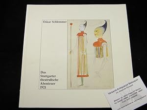 OSKAR SCHLEMMER 1883 - 1943.- Das Stuttgarter theatralische Abenteuer 1921. Eine Dokumentation de...