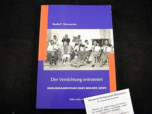 Der Vernichtung entronnen. Überlebensabenteuer eines Berliner Juden.