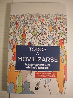 Bild des Verkufers fr Todos a movilizarse. Protesta y activismo social en la Espaa del siglo XXI zum Verkauf von Librera Antonio Azorn