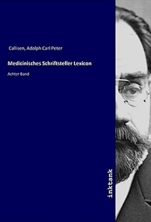 Bild des Verkufers fr Medicinisches Schriftsteller Lexicon : Achter Band zum Verkauf von AHA-BUCH GmbH