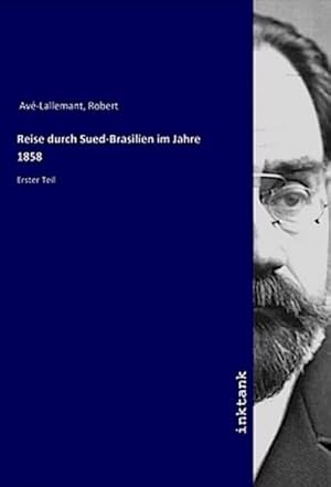 Bild des Verkufers fr Reise durch Sued-Brasilien im Jahre 1858 : Erster Teil zum Verkauf von AHA-BUCH GmbH