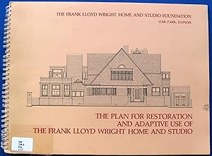 Seller image for THE PLAN FOR RESTORATION AND ADAPTIVE USE OF THE FRANK LLOYD WRIGHT HOME AND STUDIO for sale by JBK Books