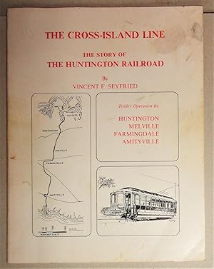 Seller image for The Cross-Island Line; The Story of the Huntington Railroad for sale by DogStar Books