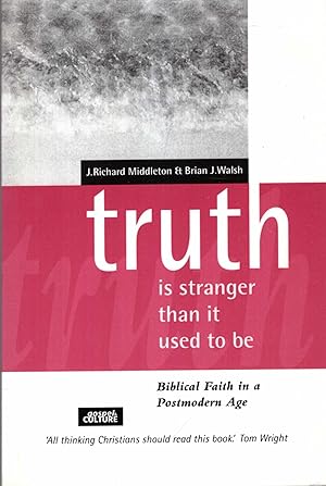 Bild des Verkufers fr Truth is Stranger Than it Used to be : Biblical Faith in a Postmodern Age zum Verkauf von Pendleburys - the bookshop in the hills