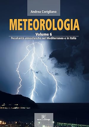 Immagine del venditore per Meteorologia. Vol. 6: Peculiarit atmosferiche nel Mediterraneo e in Italia venduto da Libro Co. Italia Srl